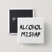 Alcohol Mishap Button (Vorne & Hinten)