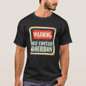 Alcohol Retro Warning May Contain Bourbon Drinker T-Shirt (Vorderseite)