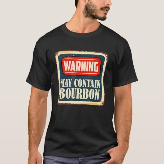 Alcohol Retro Warning May Contain Bourbon Drinker T-Shirt (Vorderseite)