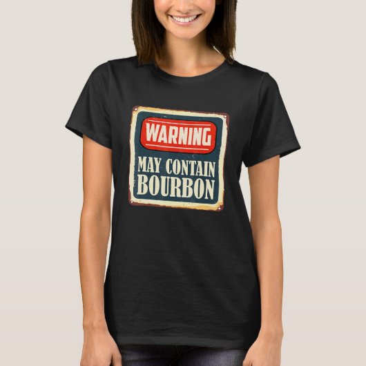 Alcohol Retro Warning May Contain Bourbon Drinker T-Shirt (Vorderseite)
