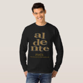 aldente Pasta Spaghetti Rigatoni Italy Noodles T-Shirt (Vorne ganz)