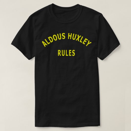 Aldous Huxley Rules T-Shirt (Design vorne)