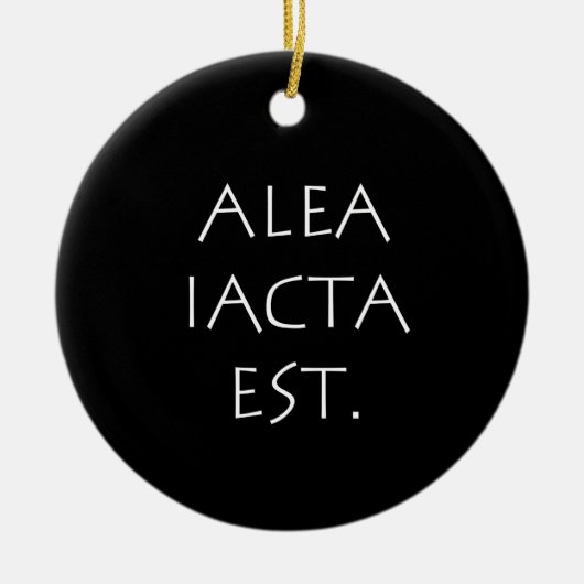 Alea Iacta Est Keramik Ornament (Vorne)