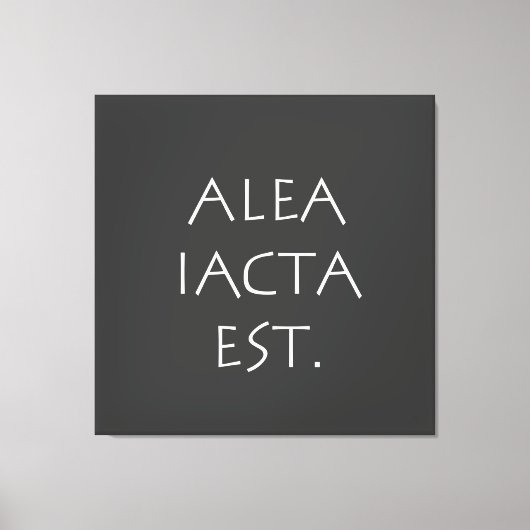 Alea Iacta Est Leinwanddruck (Vorderseite)