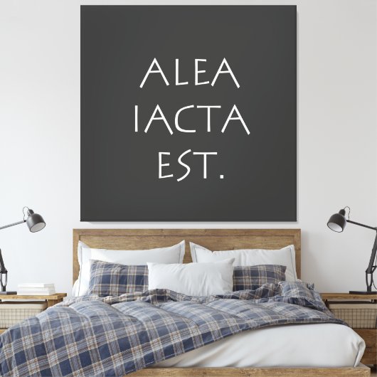 Alea Iacta Est Leinwanddruck (Insitu (Schlafzimmer))