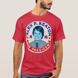 Alex P Keaton für den Präsidenten T-Shirt