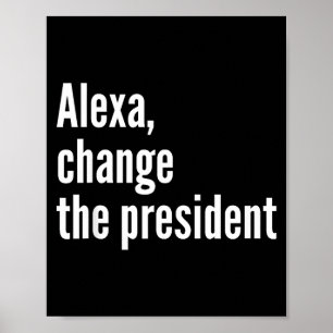 Alexa, ändere den Präsidenten anti Trump lustig Tr Poster