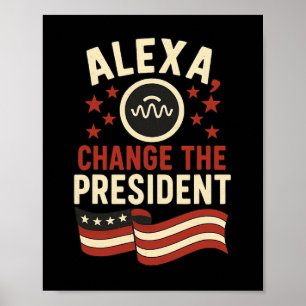 Alexa ändere den Präsidenten Poster