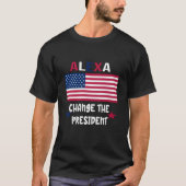 ALEXA ÄNDERT DEN PRÄSIDENTEN TSHIRT FUNNY TSHIRT 4 (Vorderseite)