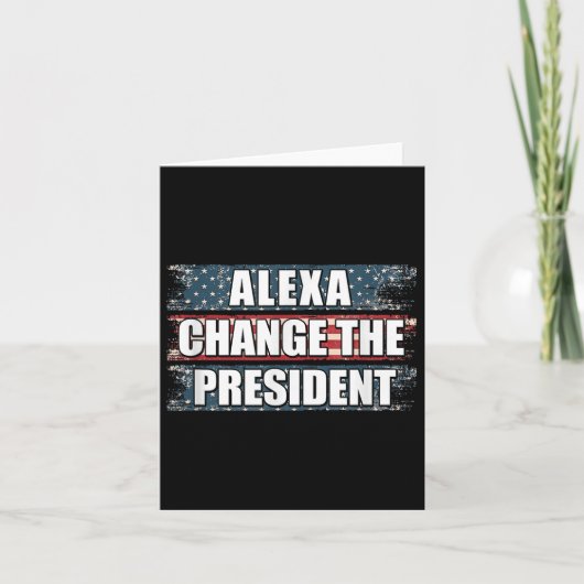 Alexa Change, Präsident Funny Trump Karte (Vorderseite)