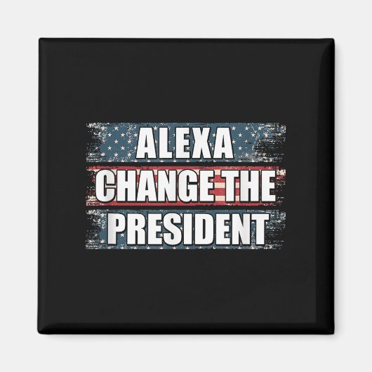 Alexa Change, Präsident Funny Trump Magnet (Vorne)