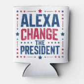 Alexa Change the President Funny Political Dosenkühler (Vorderseite)