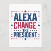 Alexa Change the President Funny Political Postkarte (Vorderseite)
