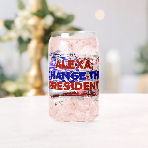 Alexa Change The President - Funny Quote Spaß Dosenglas