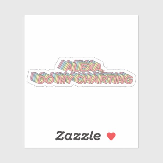 Alexa, mach mein Charting - Funny nurse Aufkleber (Blatt)
