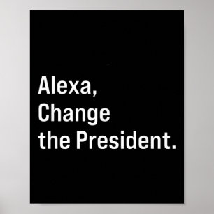 Alexa, verändere den Präsidenten gegen Trump Funny Poster