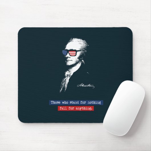 Alexander Hamilton die, die für nichts stehen Mousepad (Mit Mouse)