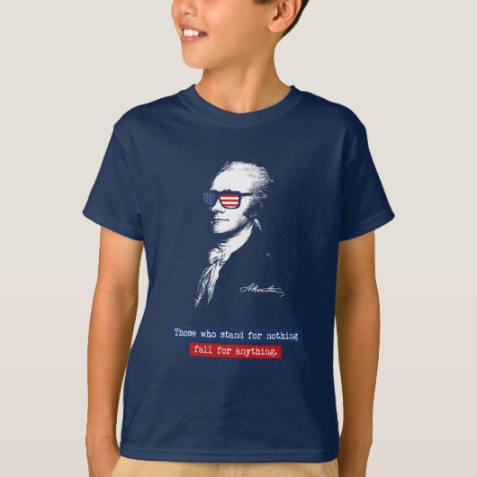Alexander Hamilton die, die für nichts stehen T-Shirt (Vorderseite)