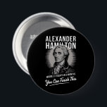 Alexander Hamilton schrieb 51 Essays in 6 Monaten Button<br><div class="desc">Alexander Hamilton schrieb 51 Essays in 6 Monaten Vintag</div>
