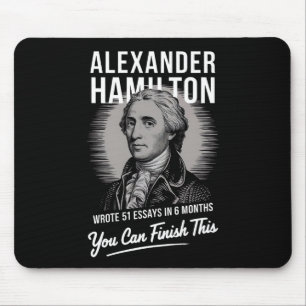 Alexander Hamilton schrieb 51 Essays in 6 Monaten Mousepad