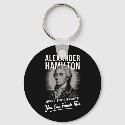 Alexander Hamilton schrieb 51 Essays in 6 Monaten Schlüsselanhänger (Vorderseite)