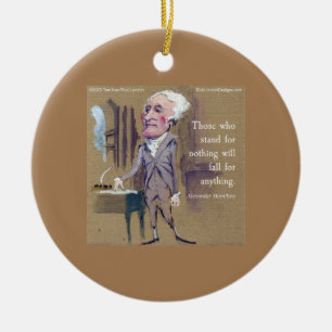 Alexander Hamilton "Steh für etwas" Zitat Keramik Ornament