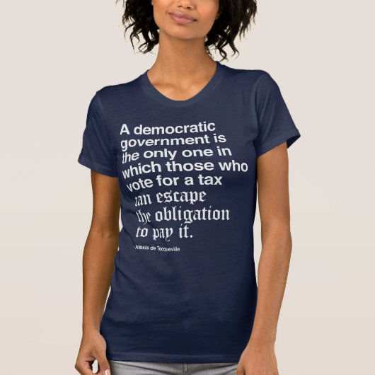 Alexis de Tocqueville-Zitat T-Shirt (Vorderseite)