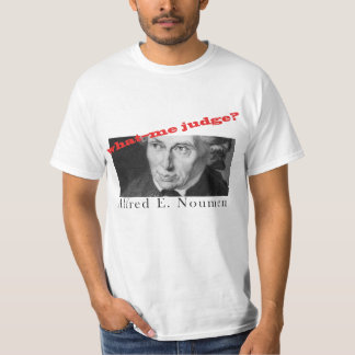 Alfred E. Noumen: Was--Ich Richter? T-Shirt