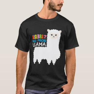 Algebra Lama Alpaka Mathelehrer Kein Prob Lama  P T-Shirt