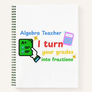 Algebra Lehrer Ich verwandle Ihre Noten in Bruchte Notizblock
