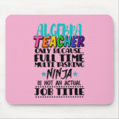 Algebra-Lehrer nur wegen Vollzeit-Multi Mousepad (Vorne)