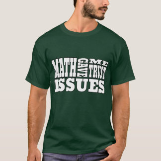 Algebra : Math gab mir Vertrauensfragen T-Shirt