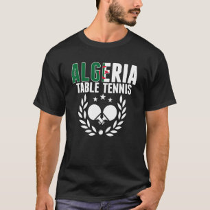 Algeria Table Tennis Algerian Ping Pong Unterstütz T-Shirt