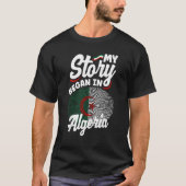 Algerian Algeria Algerian Flag My Story Began In A T-Shirt (Vorderseite)