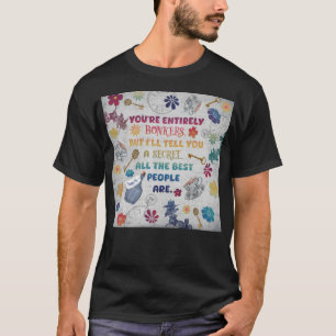 Alice im Wunderland Bonkers Zitat T-Shirt