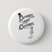 Alice im Wunderland Kuriouser und Kuriouser Button (Vorderseite)