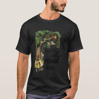 Alice im Wunderland und die Cheshire-Katze Wir all T-Shirt