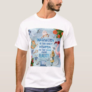 Alice im Wunderland Zitat - Einbildungskraft T-Shirt