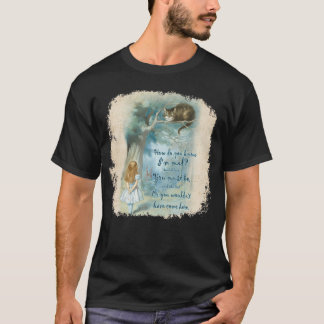 Alice im Wunderland Zitat - Wie wissen Sie, dass i T-Shirt