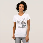 Alice im Wunderland-Zitate T-Shirt<br><div class="desc">"Es ist kein Gebrauch,  der zurück gestern geht,  weil ich war eine andere Person dann." 
- Lewis Carroll,  Alice im Wunderland
** Verfügbar in vielen Arten und in Farben!</div>