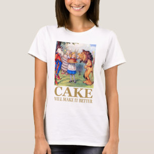 ALICE SAGT: "CAKE WIRD ES BESSER MACHEN" T-Shirt