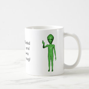 alien, alien, wurde ich von der Außerirdischen und Kaffeetasse