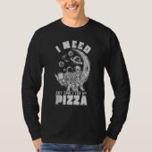 Alien Astronaut Eating Pizza In Cosmos I Need Any T-Shirt (Vorderseite)