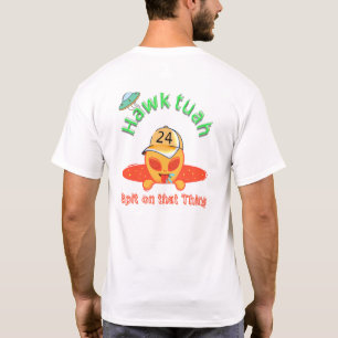 Alien Attitude: Hawk Tuah Spit T-Shirt