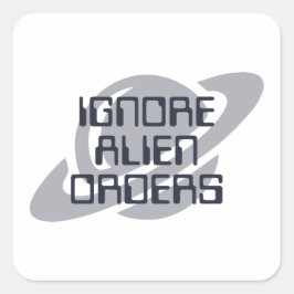 Alien-Befehle ignorieren Quadratischer Aufkleber