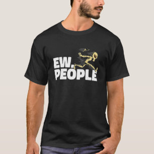 Alien Beliver Ew People T-Shirt
