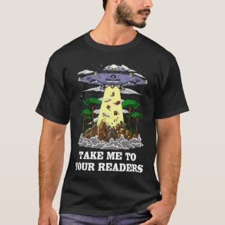 Alien Bring Mich Zu Euren Lesern T-Shirt