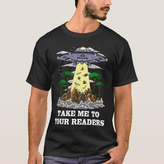 Alien Bring Mich Zu Euren Lesern T-Shirt (Vorderseite)