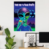 Alien bringt mich zu Ihrem Party Poster 28"x20" (Heimbüro)