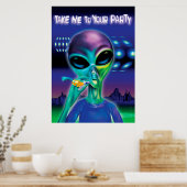 Alien bringt mich zu Ihrem Party Poster 28"x20" (Küche)